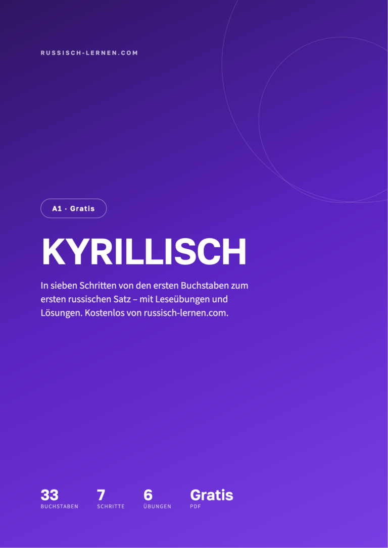 Kyrillisch-Starter – das Alphabet in 7 Schritten (gratis PDF)